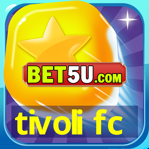 tivoli fc